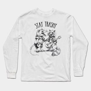 Stay Trashy T-Shirt Long Sleeve T-Shirt